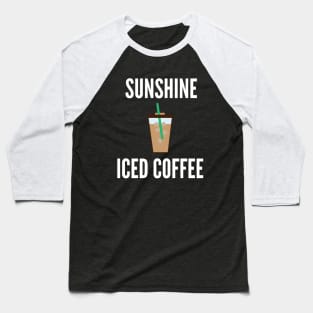 Sunshine And Iced Coffee Baseball T-Shirt